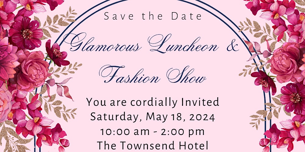 Glamorous Luncheon & Fashion Show: A Day of Style, Philanthropy, and Community