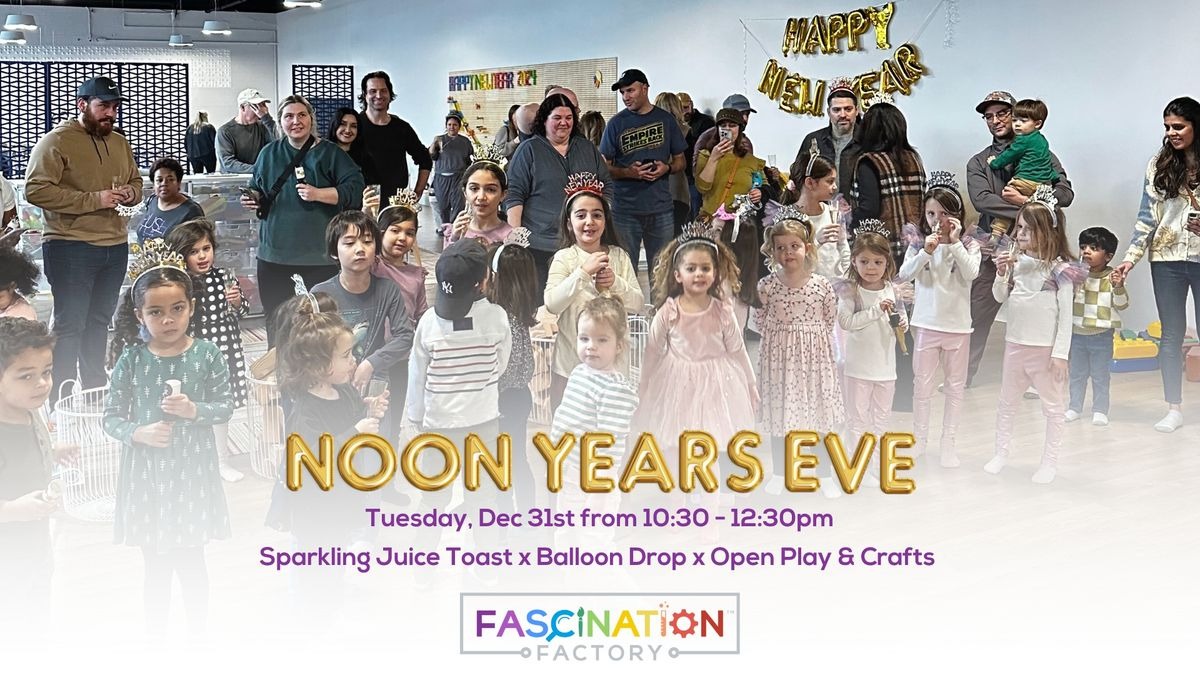 Celebrate New Year’s with Kids at Fascination Factory’s Noon Event